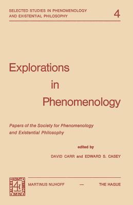 Explorations in Phenomenology : Papers of the Society for Phenomenology and Existential Philosophy