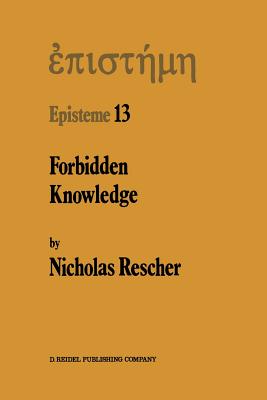 Forbidden Knowledge : And Other Essays on the Philosophy of Cognition
