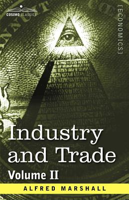 Industry and Trade: Volume II