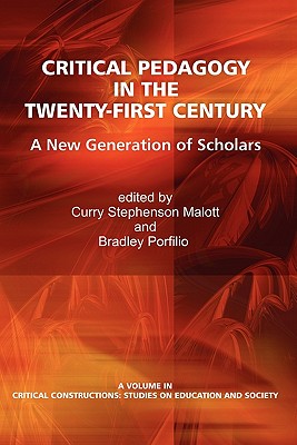 Critical Pedagogy in the Twenty-First Century: A New Generation of Scholars