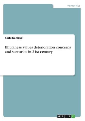 غلاف كتاب Bhutanese values deterioration concerns and scenarios in 21st century