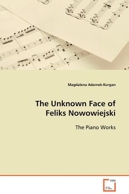 غلاف كتاب The Unknown Face of Feliks Nowowiejski
