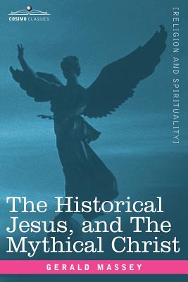 The Historical Jesus, and the Mythical Christ