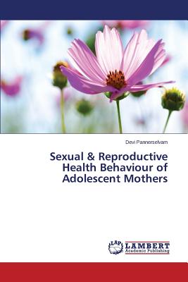 غلاف كتاب Sexual & Reproductive Health Behaviour of Adolescent Mothers