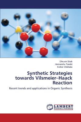 Synthetic Strategies Towards Vilsmeier-Haack Reaction