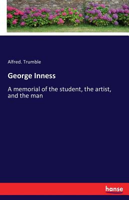 غلاف كتاب George Inness:A memorial of the student, the artist, and the man