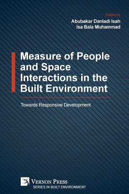 Measure of People and Space Interactions in the Built Environment: Towards Responsive Development