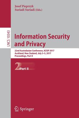 Information Security and Privacy : 22nd Australasian Conference, ACISP 2017, Auckland, New Zealand, July 3-5, 2017, Proceedings, Part II