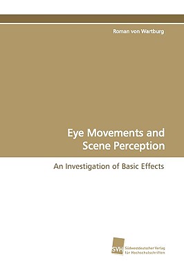 Eye Movements and Scene Perception