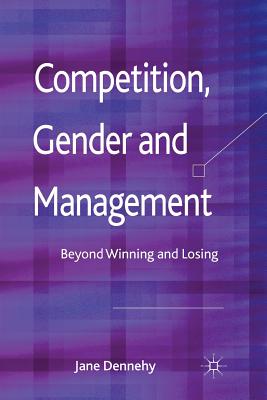 غلاف كتاب Competition, Gender and Management : Beyond Winning and Losing