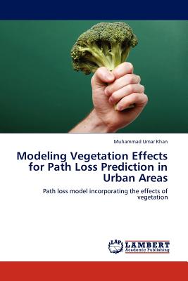 Modeling Vegetation Effects for Path Loss Prediction in Urban Areas