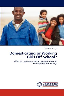 غلاف كتاب Domesticating or Working Girls Off School?