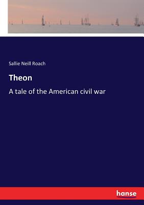 غلاف كتاب Theon:A tale of the American civil war