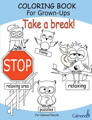غلاف كتاب Take a break! - Coloring Book For Grown-Ups (For Colored Pencils)