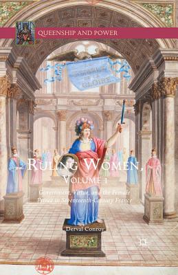 غلاف كتاب Ruling Women, Volume 1 : Government, Virtue, and the Female Prince in Seventeenth-Century France