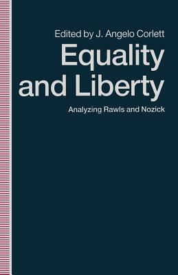 Equality and Liberty : Analyzing Rawls and Nozick