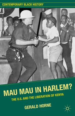 غلاف كتاب Mau Mau in Harlem?: The U.S. and the Liberation of Kenya
