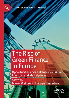 The Rise of Green Finance in Europe : Opportunities and Challenges for Issuers, Investors and Marketplaces