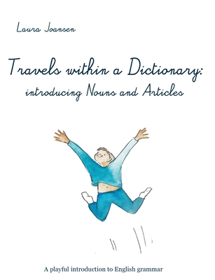 Travels within a dictionary: introducing nouns and articles:A playful introduction to English grammar