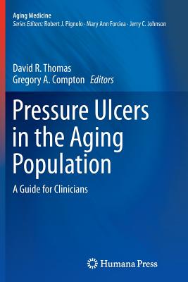 Pressure Ulcers in the Aging Population : A Guide for Clinicians