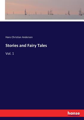 Stories and Fairy Tales:Vol. 1