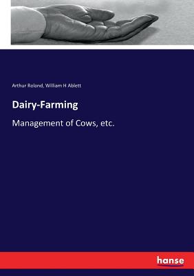 Dairy-Farming:Management of Cows, etc.