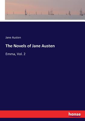 The Novels of Jane Austen:Emma, Vol. 2