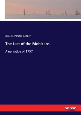 The Last of the Mohicans  :A narrative of 1757