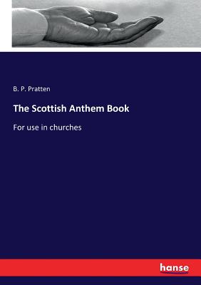 The Scottish Anthem Book :For use in churches