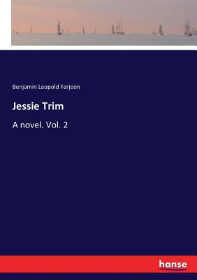 Jessie Trim :A novel. Vol. 2