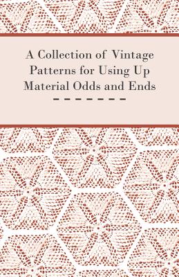 A Collection of Vintage Patterns for Using Up Material Odds and Ends