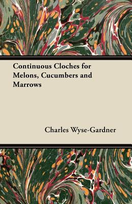 Continuous Cloches for Melons, Cucumbers and Marrows