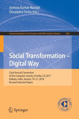 Social Transformation - Digital Way : 52nd Annual Convention of the Computer Society of India, CSI 2017, Kolkata, India, January 19-21, 2018, Revised