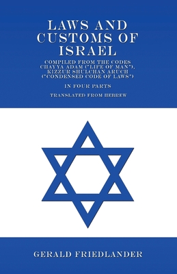 Laws and Customs of Israel - Compiled from the Codes Chayya Adam ("Life of Man"), Kizzur Shulchan Aruch ("Condensed Code of Laws") - In Four Parts - T