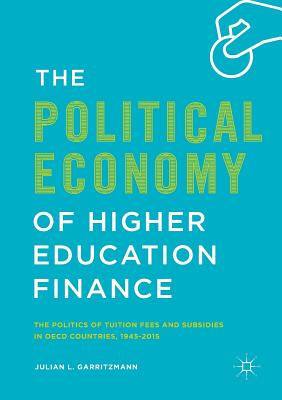 غلاف كتاب The Political Economy of Higher Education Finance : The Politics of Tuition Fees and Subsidies in OECD Countries,1945-2015