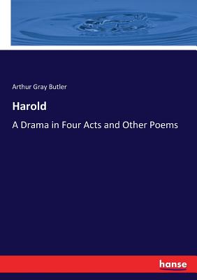 Harold:A Drama in Four Acts and Other Poems