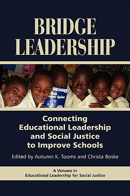 Bridge Leadership: Connecting Educational Leadership and Social Justice to Improve Schools (PB)