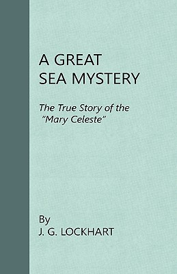 A Great Sea Mystery - The True Story Of The 