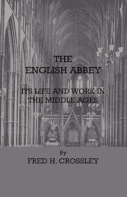 غلاف كتاب The English Abbey - Its Life And Work In The Middle Ages