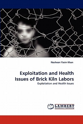 غلاف كتاب Exploitation and Health Issues of Brick Kiln Labors