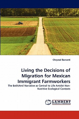 غلاف كتاب Living the Decisions of Migration for Mexican Immigrant Farmworkers