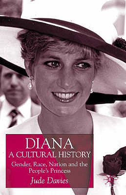 Diana, A Cultural History : Gender, Race, Nation and the People