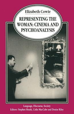 Representing the Woman : Cinema and Psychoanalysis