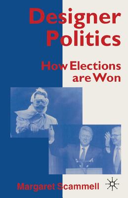 Designer Politics : How Elections Are Won