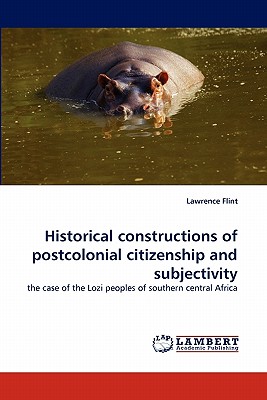 غلاف كتاب Historical constructions of postcolonial citizenship and subjectivity