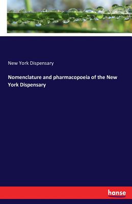 غلاف كتاب Nomenclature and pharmacopoeia of the New York Dispensary