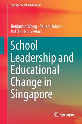 School Leadership and Educational Change in Singapore