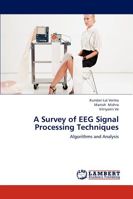 A Survey of Eeg Signal Processing Techniques