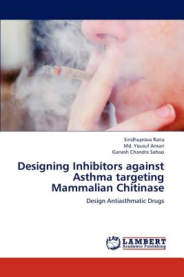 Designing Inhibitors Against Asthma Targeting Mammalian Chitinase