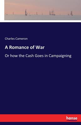 غلاف كتاب A Romance of War:Or how the Cash Goes in Campaigning